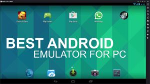 5 Best Android Emulators for Pc 2018