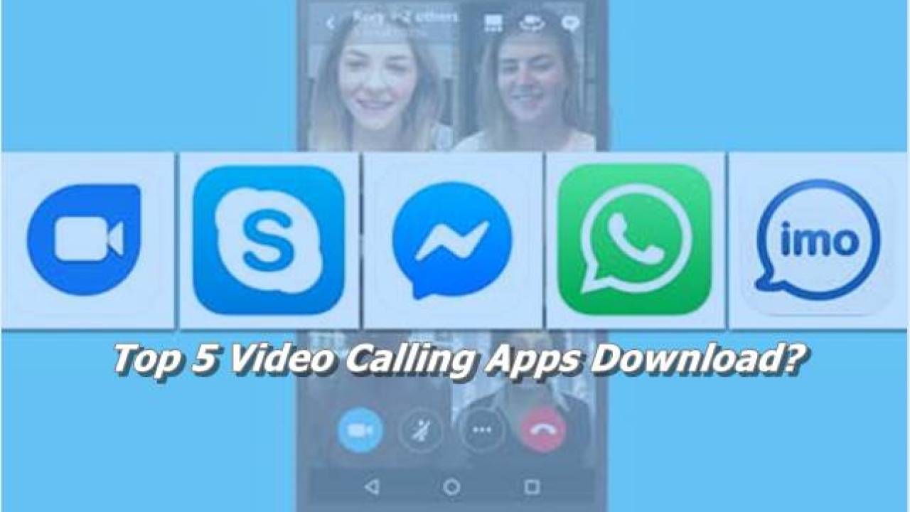 Top-5-Video-Calling-Apps-Download